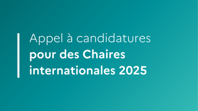  #Appel à candidature pour des Chaires internationales 2025 